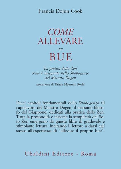 Come allevare un bue. La pratica dello zen com'è insegnata nello Shobogenzo del maestro Dogen - Francis Dojun Cook - copertina