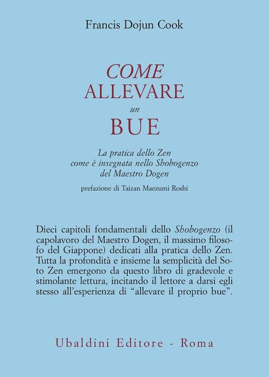 Come allevare un bue. La pratica dello zen com'è insegnata nello Shobogenzo del maestro Dogen - Francis Dojun Cook - copertina
