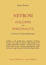 Nevrosi e sviluppo della personalità. La lotta per l'autorealizzazione