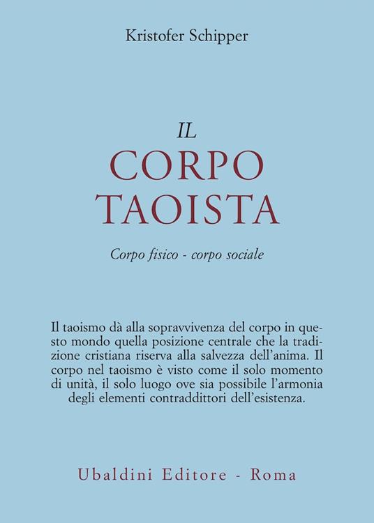 Il corpo taoista. Corpo fisico, corpo sociale - Kristofer Schipper - copertina