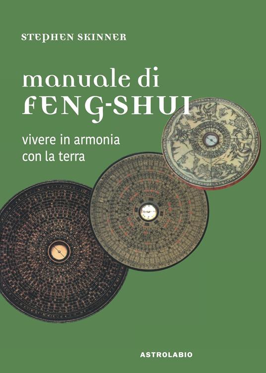 Manuale di feng-shui. Vivere in armonia con la terra - Stephen Skinner - copertina