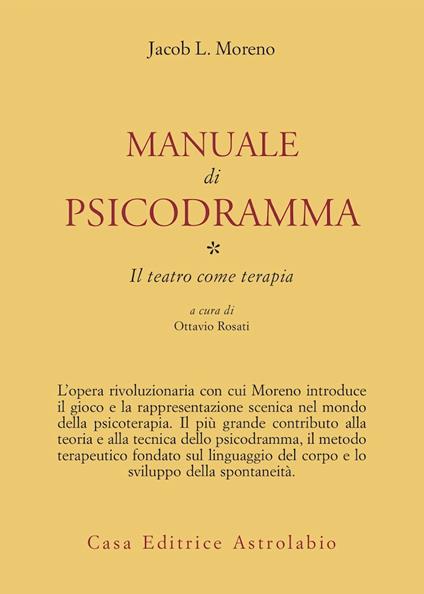 Manuale di psicodramma. Vol. 1: Il teatro come terapia - Jacob Levi Moreno - copertina