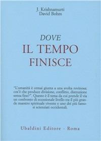 Dove il tempo finisce - Jiddu Krishnamurti,David Böhm - copertina