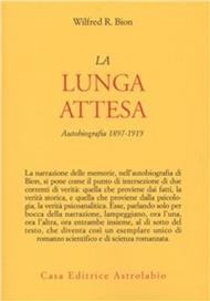La lunga attesa. Autobiografia 1879-1919