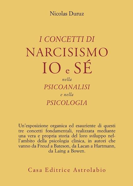 I concetti di narcisismo, io e sé nella psicoanalisi e nella psicologia - Nicolas Duruz - copertina