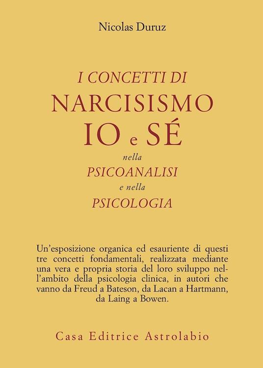 I concetti di narcisismo, io e sé nella psicoanalisi e nella psicologia - Nicolas Duruz - copertina