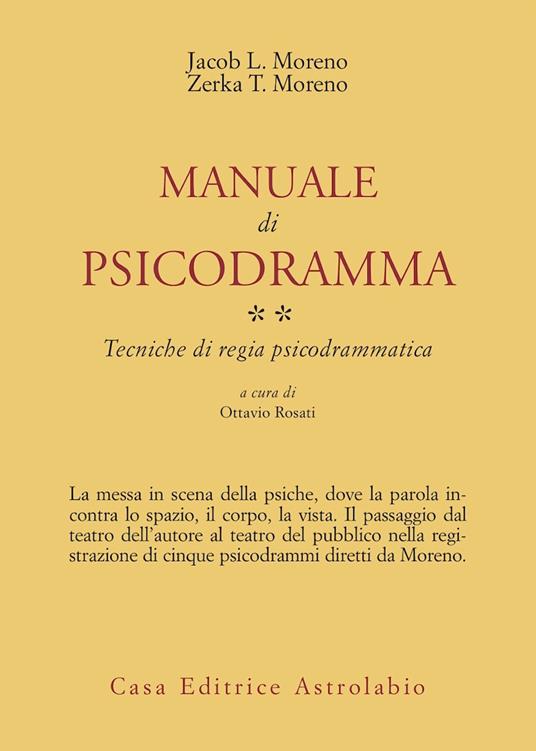 Manuale di psicodramma. Vol. 2: Tecniche di regia psicodrammatica - Jacob Levi Moreno,Zerka Toeman Moreno - copertina