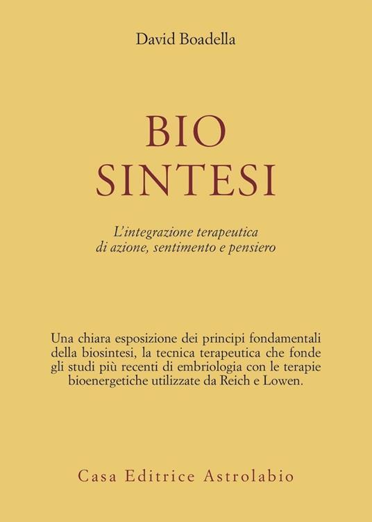 Biosintesi. L'integrazione terapeutica di azione, sentimento e pensiero - David Boadella - copertina