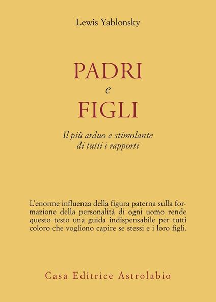 Padri e figli. Il più arduo e stimolante di tutti i rapporti - Lewis Yablonsky - copertina