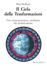 Il ciclo delle trasformazioni. Una reinterpretazione astrologica dei simboli sabiani