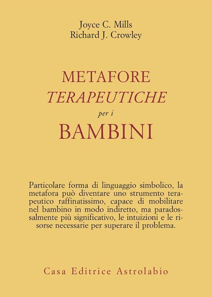Metafore terapeutiche per i bambini - Joyce C. Mills,Richard J. Crowley - copertina