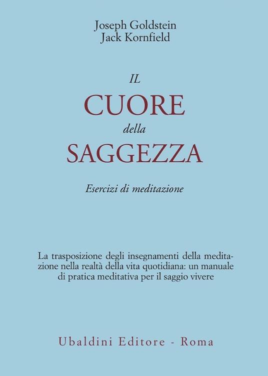 Il cuore della saggezza. Esercizi di meditazione - Joseph Goldstein,Jack Kornfield - copertina