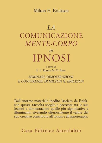 Seminari, dimostrazioni, conferenze. Vol. 3: La comunicazione mente-corpo in ipnosi - Milton H. Erickson - copertina