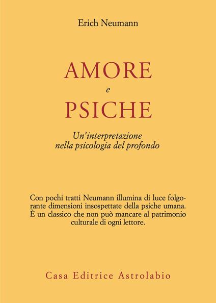 Amore e Psiche. Un'interpretazione nella psicologia del profondo - Erich Neumann - copertina