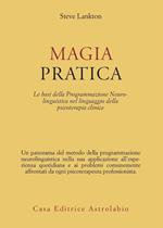 Magia pratica. Le basi della programmazione neurolinguistica nel linguaggio della psicoterapia clinica