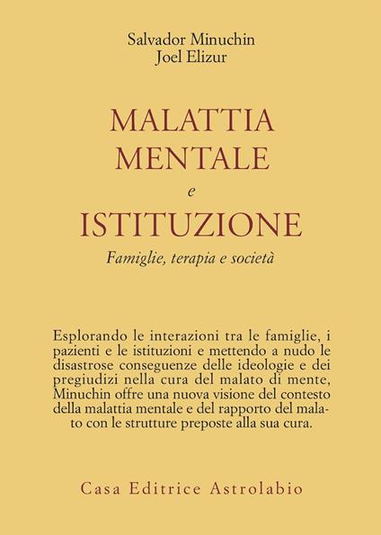 Malattia mentale e istituzione. Famiglie, terapia e società - Salvador Minuchin,Joel Elizur - copertina