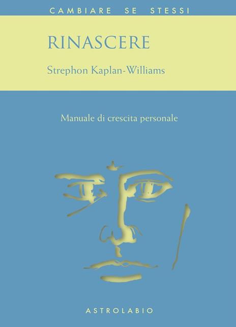 Rinascere. Manuale di crescita personale - Stephon Kaplan Williams - copertina