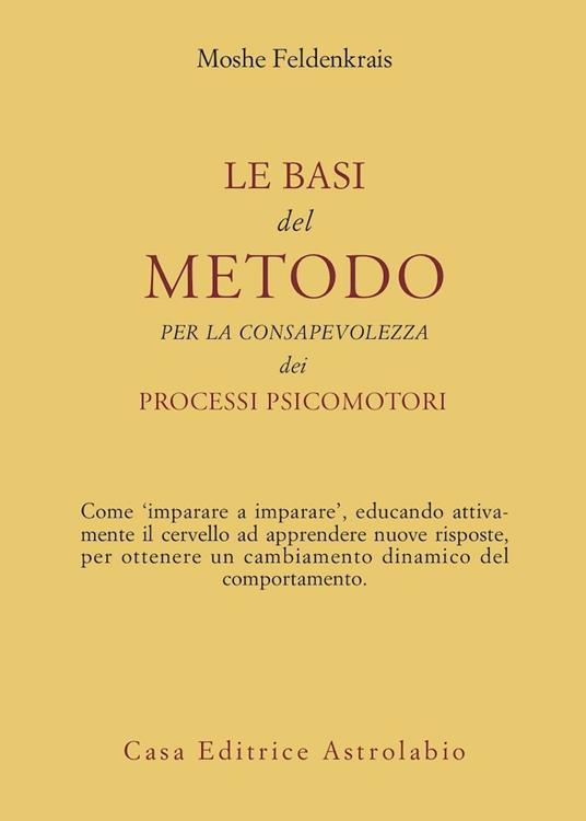 Le basi del metodo per la consapevolezza dei processi psicomotori - Moshe Feldenkrais - copertina