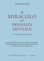 Libro Il miracolo della presenza mentale. Un manuale di meditazione Thich Nhat Hanh