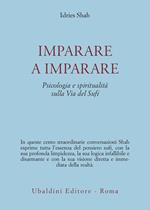 Imparare a imparare. Psicologia e spiritualità nella via del sufi