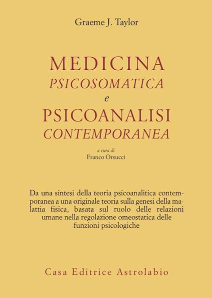Medicina psicosomatica e psicoanalisi contemporanea - Graeme J. Taylor - copertina