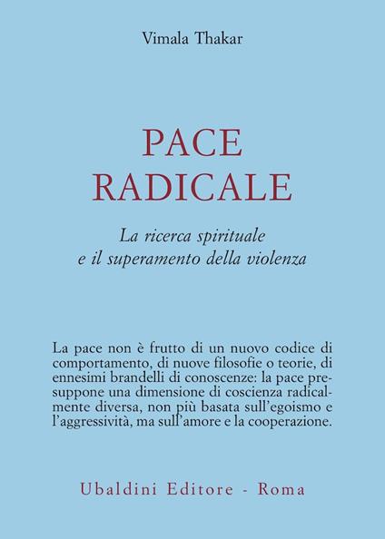 Pace radicale. La ricerca spirituale e il superamento della violenza - Vimala Thakar - copertina