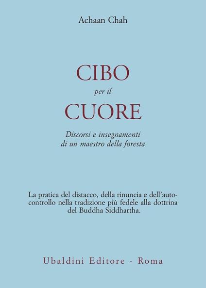 Cibo per il cuore. Discorsi e insegnamenti di un maestro della foresta - Achaan Chah - copertina