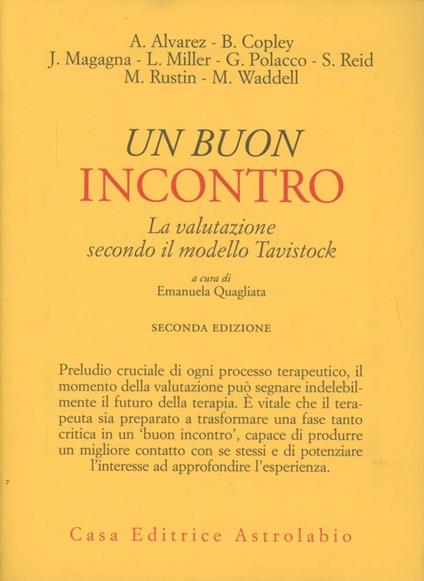 Un buon incontro. La valutazione secondo il modello Tavistock - Emanuela Quagliata - copertina
