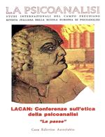 La psicoanalisi. Studi italiani internazionali del campo freudiano. Rivista italiana della scuola europea di psicoanalisi. Vol. 16: Lacan: conferenze sull'etica della psicoanalisi. «La Passe»