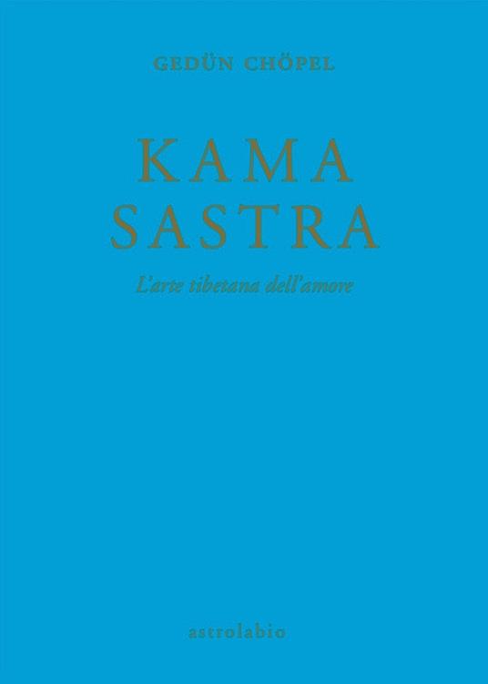 Kama sastra. L'arte tibetana dell'amore - Gedün Chöpel - copertina