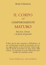 Il corpo e il comportamento maturo sul sesso, l'ansia e la forza di gravità