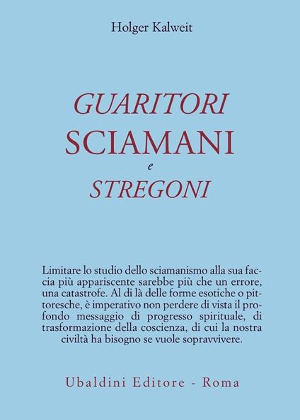 Guaritori, sciamani e stregoni - Holger Kalweit - copertina