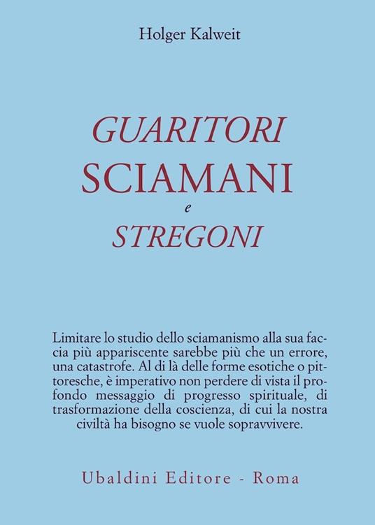 Guaritori, sciamani e stregoni - Holger Kalweit - copertina