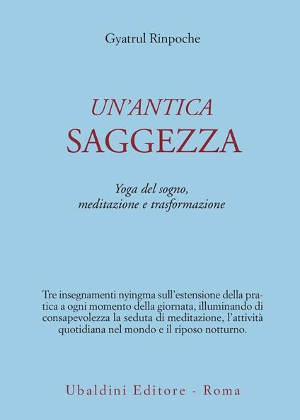Un' antica saggezza. Yoga del sogno, meditazione e trasformazione - Gyatrul (Rinpoche) - copertina