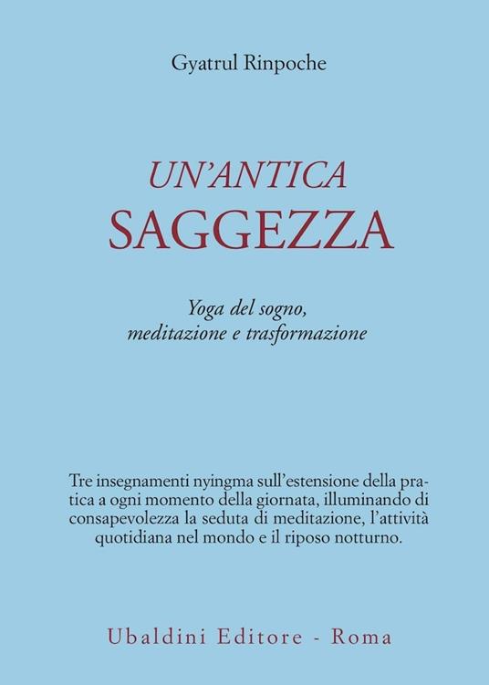 Un' antica saggezza. Yoga del sogno, meditazione e trasformazione - Gyatrul (Rinpoche) - copertina