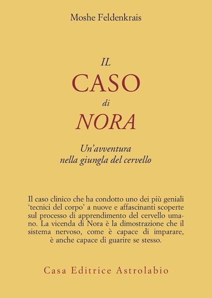 Il caso di Nora. Un'avventura nella giungla del cervello - Moshe Feldenkrais - copertina