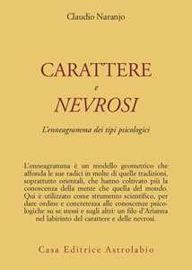 Carattere e nevrosi. L'enneagramma dei tipi psicologici