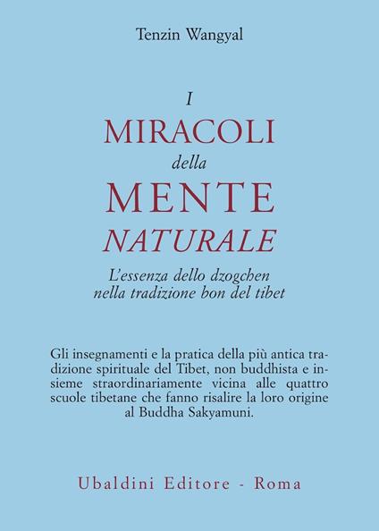 I miracoli della mente naturale. L'essenza dello dzogchen nella tradizione bon del Tibet - Tenzin Wangyal - copertina