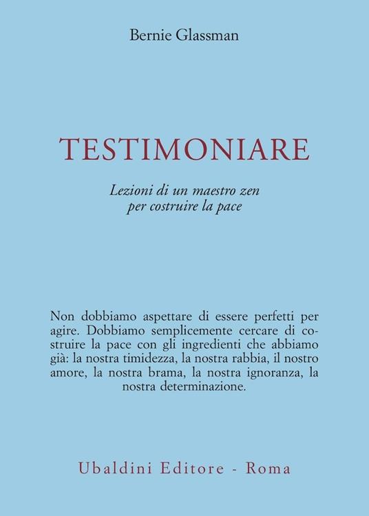 Testimoniare. Lezioni di un maestro zen per costruire la pace - Bernie Glassman - copertina