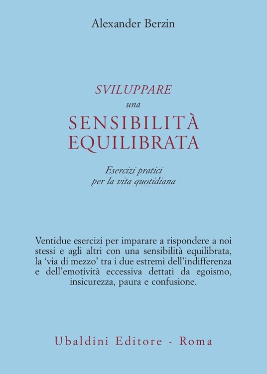 Sviluppare una sensibilità equilibrata. Esercizi pratici per la vita quotidiana - Alexander Berzin - copertina