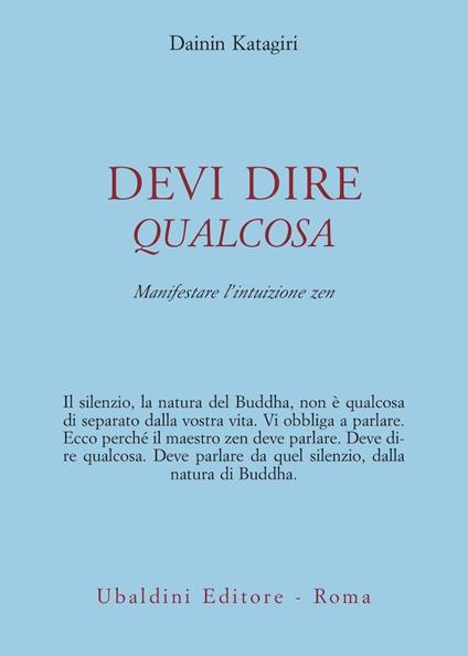 Devi dire qualcosa. Manifestare l'intuizione zen - Dainin Katagiri - copertina