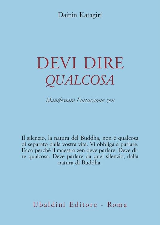 Devi dire qualcosa. Manifestare l'intuizione zen - Dainin Katagiri - copertina