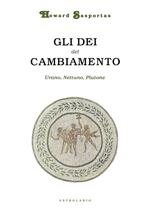 Gli dèi del cambiamento. Urano, Nettuno e Plutone