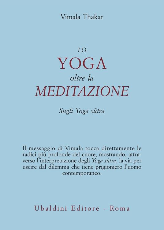 Lo yoga oltre la meditazione. Sugli yoga sutra - Vimala Thakar - copertina
