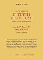 A ricordo di tutti i miei peccati. L'altra faccia del genio: lettere ai familiari