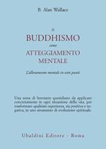 Il buddhismo come atteggiamento mentale. L'allenamento mentale in sette punti
