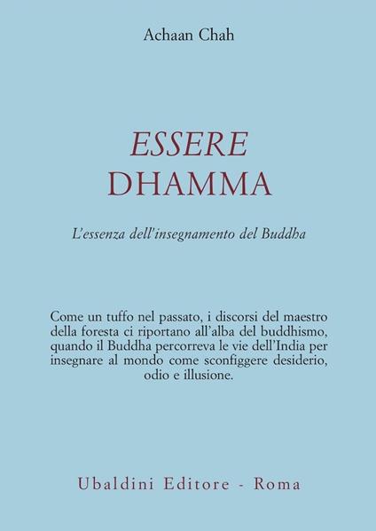 Essere dhamma. L'essenza dell'insegnamento del Buddha - Achaan Chah - copertina