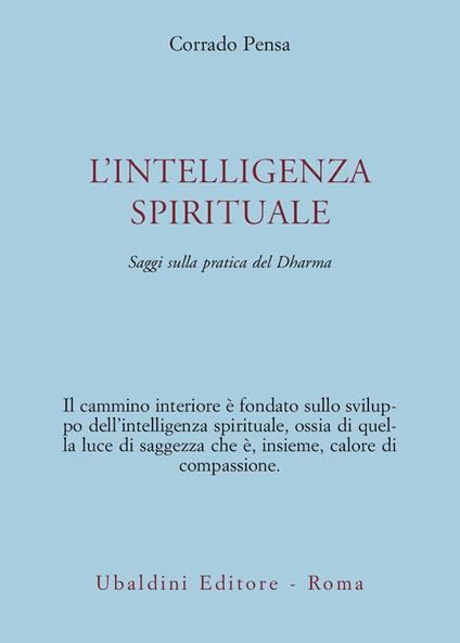 L'intelligenza spirituale. Saggi sulla pratica del Dharma - Corrado Pensa - copertina