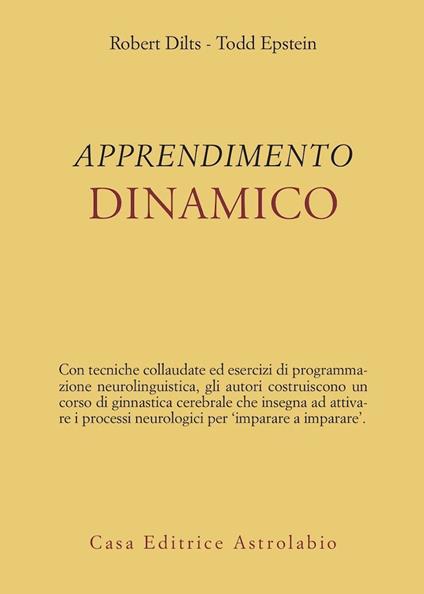 L' apprendimento dinamico - Robert B. Dilts,Todd Epstein - copertina