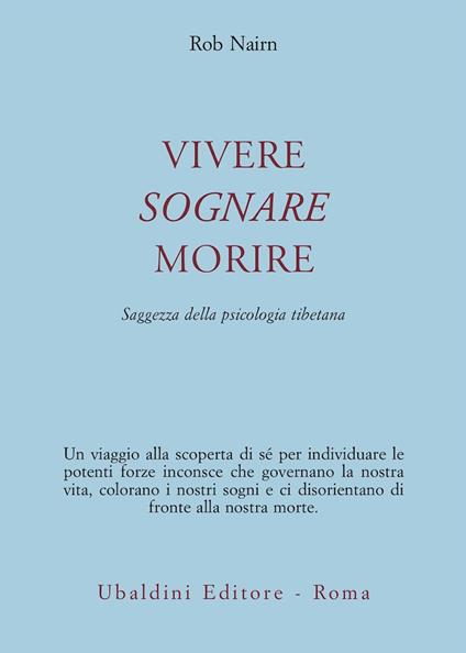 Vivere, sognare, morire. Saggezza della psicologia tibetana - Rob Nairn - copertina